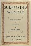 Akenson, Donald Harman - Surpassing Wonder The Invention of the Bible and the Talmuds