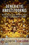 Haidt, Jonathan - Generatie angststoornis *nieuw* --- Wat sociale media met onze kinderen doen