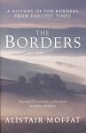Moffat, Alistair - The Borders. A History of the Borders from Earliest Times