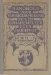 Godefroy, J. - Handboek voor kunstgeschiedenis Stijl- en ornamentleer; Deel I Voorhistorische tot en met Romeinsche Kunst