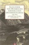 Alexander Von Humboldt, Hanno Beck - Alexander von Humboldts Amerikaanse ontdekkingsreis, 1799-1804