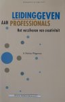 Weggeman, Ir. Matthieu - Leidinggeven aan professionals | Het verzilveren van creativiteit Weggeman, Ir. Matthieu - Leidinggeven aan professionals | Het verzilveren van creativiteit