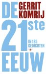 Gerrit Komrij - De 21ste eeuw in 185 gedichten
