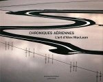 Alex S. Maclean, Dominique Carré, Gilles A. Tiberghien - Chroniques aériennes