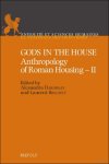 Alexandra Dardenay, Laurent Bricault (eds) - Gods in the House. Anthropology of Roman Housing - II
