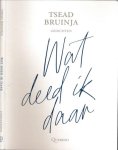 Bruinja, Tsead - Wat Deed Ik Daar: Gedichten
