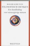 Roger Scruton - Filosofisch denken een handleiding voor nieuwsgierige mensen
