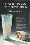 Michael Walsh 72384 - De wortels van het Christendom