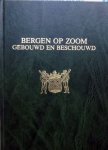 Geschiedkundige Kring etc. - Bergen op Zoom, gebouwd en beschouwd.