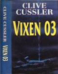 Cussler, Clive .. Vertaling R.K. van Spengen .. Omslag Sjef Nix - Vixen 03