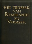 Gerson, H tekst met 183 Fotos - Het Tijdperk van Rembrandt en Vermeer. De Nederlandse schilderkunst Deel II [elfde].  Van Geertgen  en Jeroen Bosch tot Frans hals