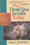 Vanderkam, James C. - The Dead Sea Scrolls Today