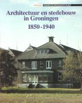 Panman & Jans Possel, Margriet - Architectuur en stedebouw in Groningen 1850-1940
