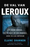 Elaine Shannon - De val van LeRoux Het inside verhaal van de jacht op een crimineel genie en zijn imperium
