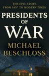 Michael R. Beschloss - Presidents of War