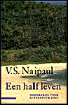 Naipaul, V.S. - Een half leven