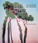 Delarue, Bruno - Félix Vallotton: Les paysages de l'émotion