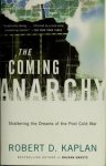 Kaplan, Robert D. - The Coming Anarchy: Shattering the dreams of the post Cold War