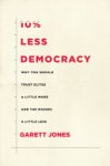 Garett Jones - 10% Less Democracy