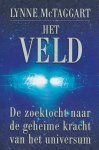 MacTaggart, L. - Het veld / de zoektocht naar de geheime kracht van het universum