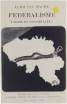 Ludo van Wauwe - Fédéralisme : utopie ou possibilité?