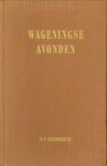 STEENBERGEN, A.G - Wageningse avonden. Een bundel verhalen over de geschiedenis van Wageningen