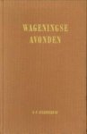 STEENBERGEN, A.G - Wageningse avonden. Een bundel verhalen over de geschiedenis van Wageningen