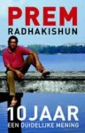 Radhakishun Prem - 10 jaar een duidelijke mening
