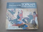 Ipsiroglu Mazhar S - Meisterwerke aus dem Topkapi