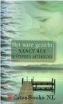 Rue, Nancy &amp; Arterburn, Stephen - Het ware gezicht