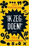 Balen, Ben van - Ik zeg doen! Irriteren aan taal