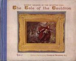 McKay, J.G. [arranged by] , Gordon Browne [paintings] - The Tale of the Cauldron. Ancient Legends of the Scottish Gael