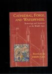 Gies, Frances / Joseph Gies - Cathedral, Forge, and Waterwheel Technology and Invention in the Middle Ages Gies, Frances / Joseph Gies - Cathedral, Forge, and Waterwheel Technology and Invention in the Middle Ages