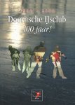 ANNET WERKHOVEN - Doornsche IJsclub 100 jaar! -1908-2008 ANNET WERKHOVEN - Doornsche IJsclub 100 jaar! -1908-2008