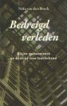 Broek, Nina van den - Bedreigd verleden ~ Kleine monumenten en de strijd voor hun behoud