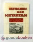 Welten, Dr. J.B.V. - Hervormers aan de Oosterschelde --- De Practijcke der Godtsalicheyt 1598 - 1653