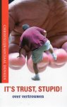 Dijk, Jan Jacob van - Its Trust, stupid / over vertrouwen christelijk- sociaal denken