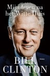 Bill Clinton - (1) Mijn Leven Na Het Witte Huis