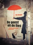 Ger Groot - De geest uit de fles hoe de moderne mens werd wie hij is