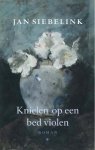 Jan Siebelink - Knielen op een bed violen Roman