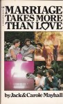 Mayhall, Jack & Carole - Marriage takes more than love Mayhall, Jack & Carole - Marriage takes more than love