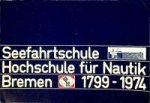 Collective - Seefahrtschule Hochschule für Nautik Bremen 1799-1974