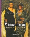 David , Vinco . [ isbn 9789055156900 ] 1224 - Mannenharem  . ( Vertelling  van  de  1002e  Nacht  . ) Een hedendaags Pakistaans - Amerikaans homopaar ontdekt dat homoseksualiteit in de Aziatische oudheid een geaccepteerd verschijnsel was .