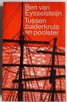 Eysselsteijn Ben van - Tussen Zuiderkruis en Poolster