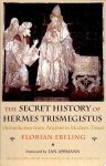 Florian Ebeling - The Secret History of Hermes Trismegistus