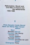 Nierop, H.F.K. van. / Marnef, Guido. e.a (red.) - Reformation, revolt and civil war in France and the Netherlands.