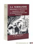 Bosquet, Amelie. - La Normandie Romanesque et Merveilleuse. Traditions Legendes et Superstitions Populaires de cette Province. [ facs. reprint of ed. Paris / Rouen 1845 ].