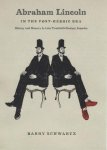 Barry Schwartz 74205 - Abraham Lincoln in the Post-Heroic Era - History and Memory in Late Twentieth - Century America History and Memory in Late Twentieth-Century America