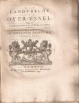 Nessink, Mr. Christoffer - Het landt-recht van Over-Yssel / met eenige aanmerkingen en aantekeningen op het selve, door Mr. Christoffer Nessink. Eerste Stuk (Niet verder verschenen).