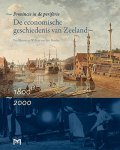Brusse Paul, Van den Broeke Willem - De economische geschiedenis van Zeeland, 1800 - 2000, rijkelijk geillustreerd